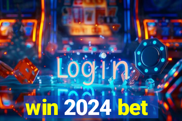 win 2024 bet